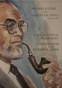Volume 1: A Life in Clinical Philosophy: A Conversation with Richard M. Zaner